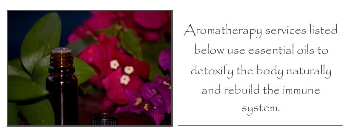 Aromatherapy services use essential oils for healing and detox methods