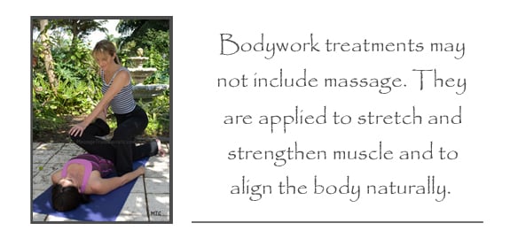 Bodywork treatments work to stretch, strengthen and realign naturally